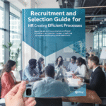 Recruitment and selection guide for HR: creating efficient processes